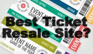 Can The Best & Safest Ticket Resale Sites Be Also The Cheapest?